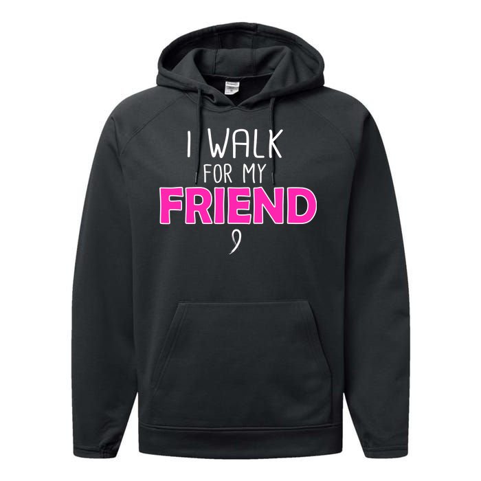 I Walk For My Friend Breast Cancer Performance Fleece Hoodie