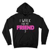 I Walk For My Friend Breast Cancer Hoodie