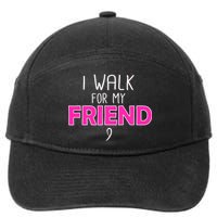 I Walk For My Friend Breast Cancer 7-Panel Snapback Hat