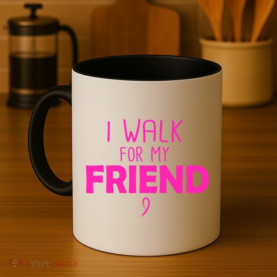 I Walk For My Friend Breast Cancer Mug