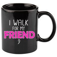 I Walk For My Friend Breast Cancer 11oz C Handle Ceramic Mug