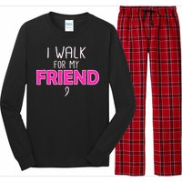 I Walk For My Friend Breast Cancer Long Sleeve Pajama Set