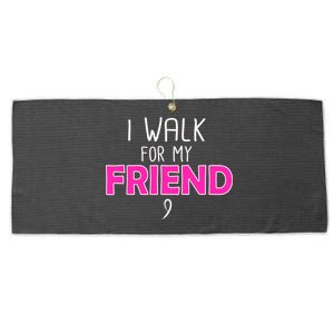 I Walk For My Friend Breast Cancer Large Microfiber Waffle Golf Towel