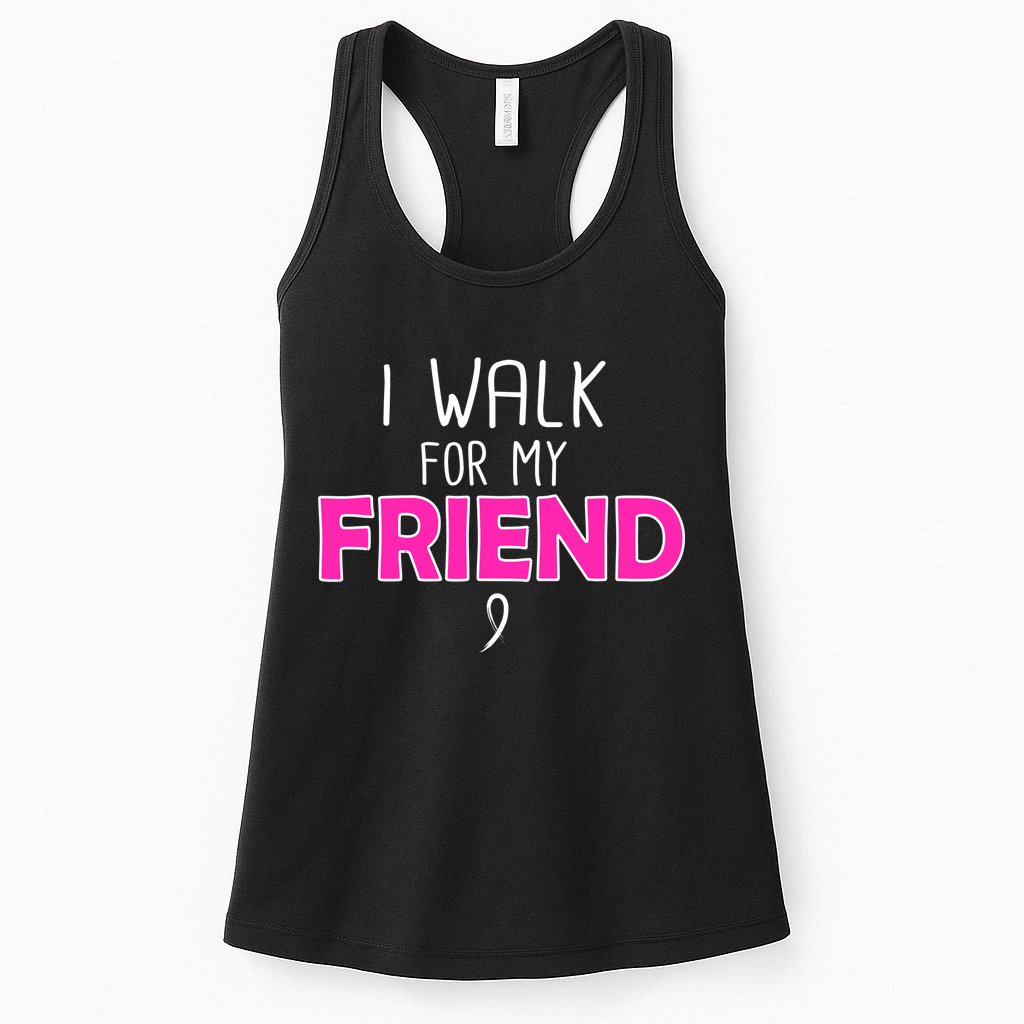 I Walk For My Friend Breast Cancer Womens Tank Top