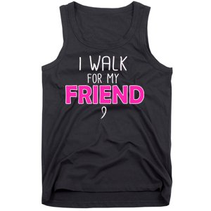 I Walk For My Friend Breast Cancer Tank Top