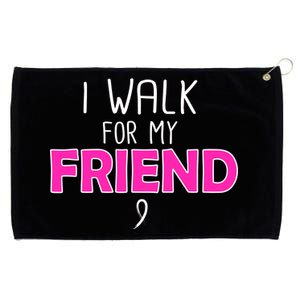 I Walk For My Friend Breast Cancer Grommeted Golf Towel