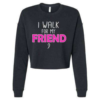 I Walk For My Friend Breast Cancer Cropped Pullover Crew