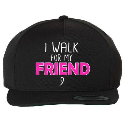I Walk For My Friend Breast Cancer Wool Snapback Cap