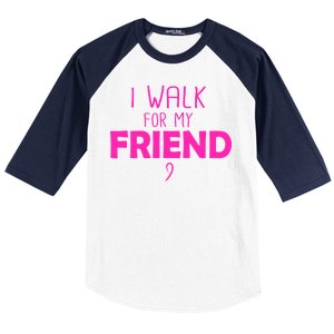 I Walk For My Friend Breast Cancer Baseball Sleeve Shirt