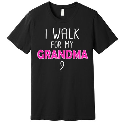 I Walk For My Grandma Breast Cancer Premium T-Shirt