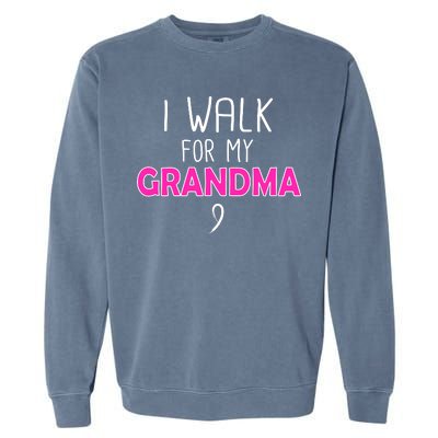 I Walk For My Grandma Breast Cancer Garment-Dyed Sweatshirt