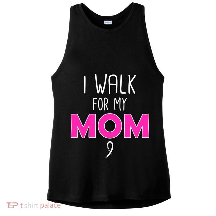 I Walk For My Mom Breast Cancer Ladies PosiCharge Tri-Blend Wicking Tank