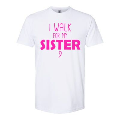 I Walk For My Sister Breast Cancer Softstyle® CVC T-Shirt