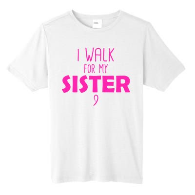 I Walk For My Sister Breast Cancer Tall Fusion ChromaSoft Performance T-Shirt