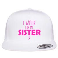 I Walk For My Sister Breast Cancer Flatbill Hat