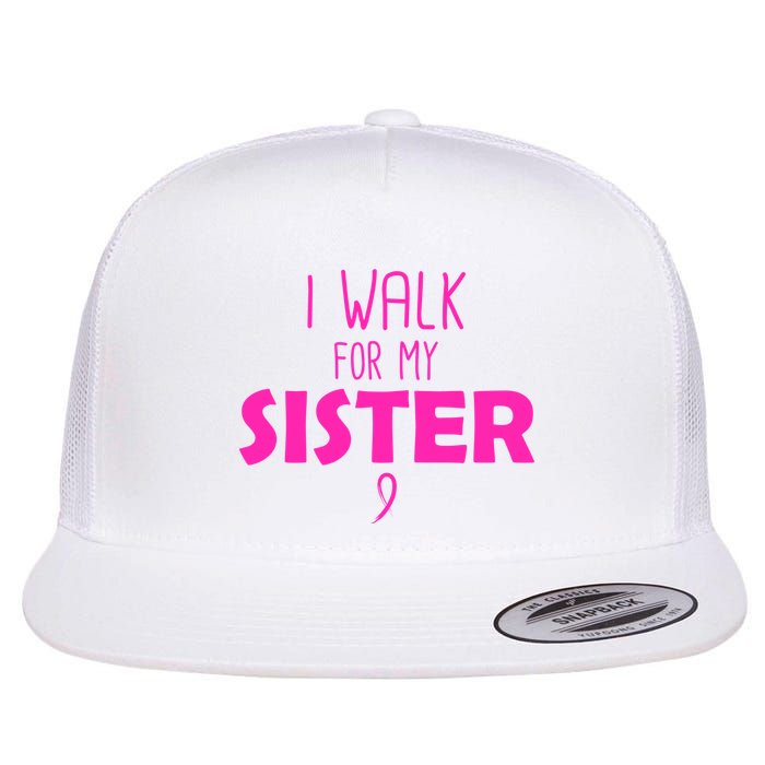 I Walk For My Sister Breast Cancer Flatbill Hat