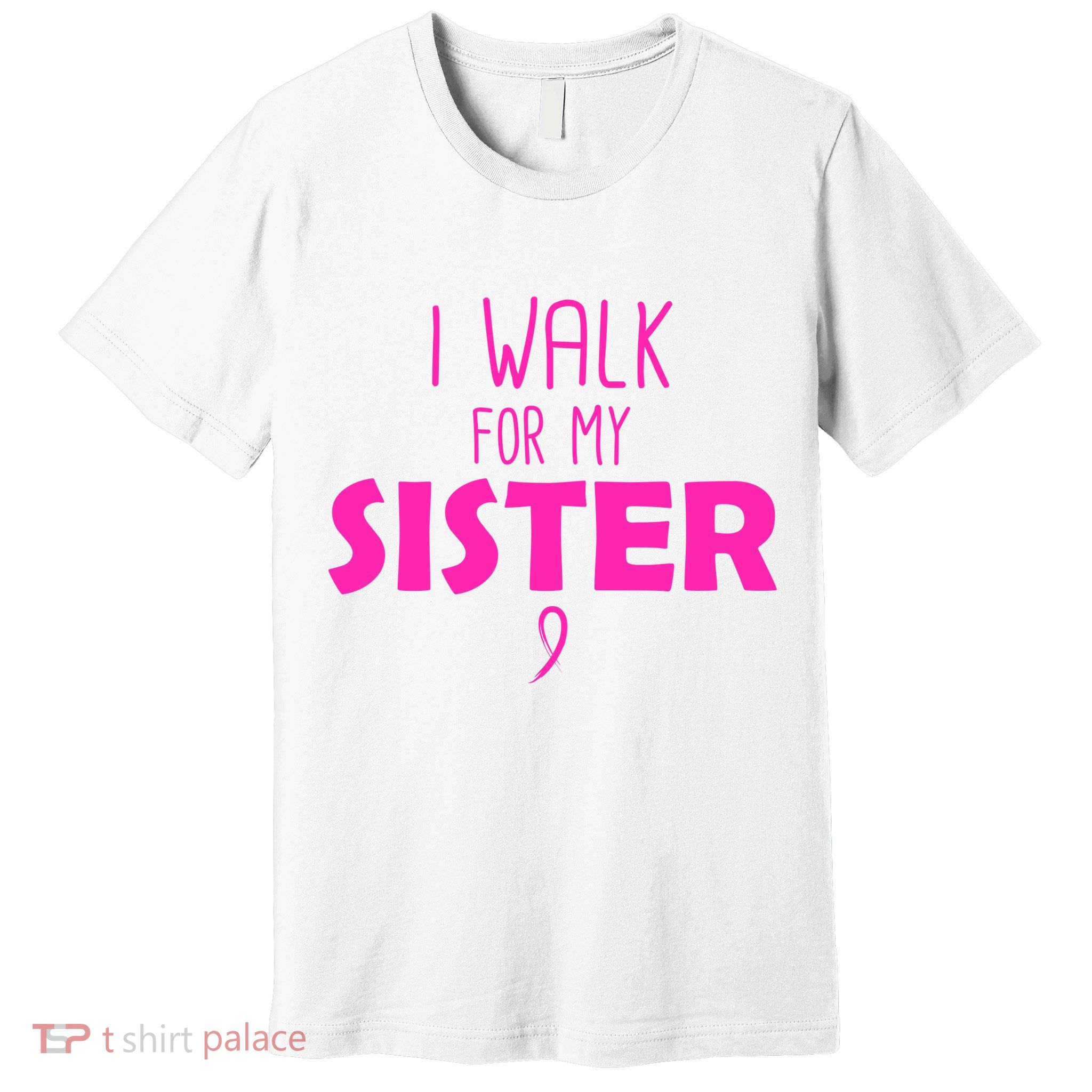 I Walk For My Sister Breast Cancer Premium T-Shirt