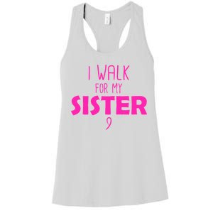 I Walk For My Sister Breast Cancer Women's Racerback Tank