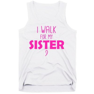 I Walk For My Sister Breast Cancer Tank Top