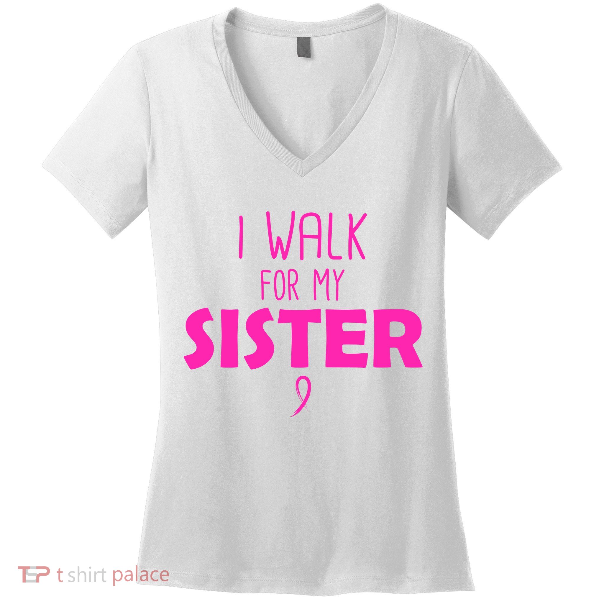 I Walk For My Sister Breast Cancer Women's V-Neck T-Shirt