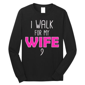 I Walk For My Wife Breast Cancer Long Sleeve Shirt