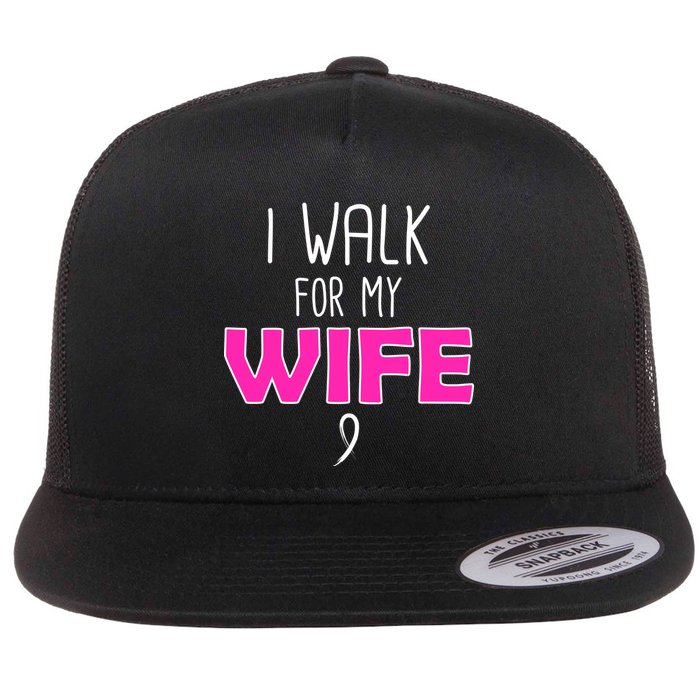 I Walk For My Wife Breast Cancer Flatbill Hat