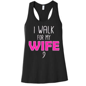 I Walk For My Wife Breast Cancer Women's Racerback Tank