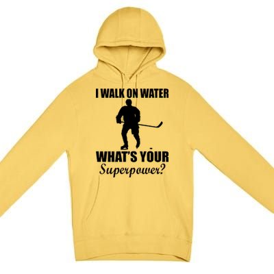 I Walk On Ice What's Your Superpower Premium Pullover Hoodie