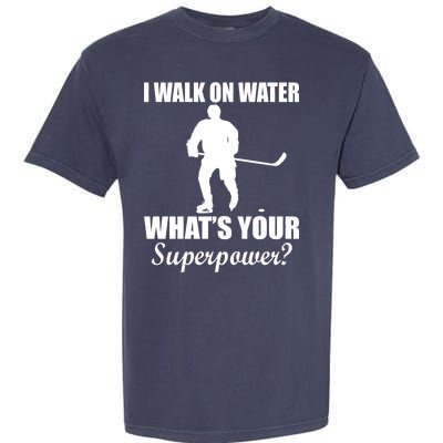 I Walk On Ice What's Your Superpower Garment-Dyed Heavyweight T-Shirt