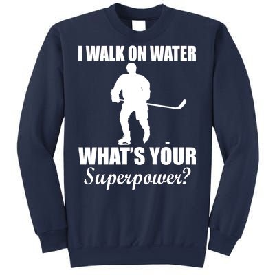 I Walk On Ice What's Your Superpower Sweatshirt