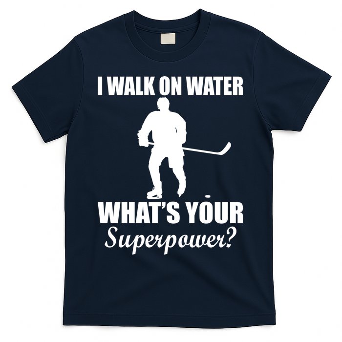 I Walk On Ice What's Your Superpower T-Shirt