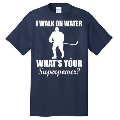 I Walk On Ice What's Your Superpower Tall T-Shirt