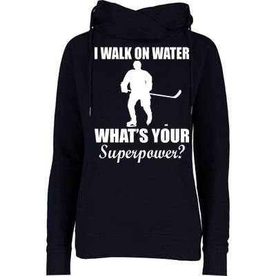 I Walk On Ice What's Your Superpower Womens Funnel Neck Pullover Hood