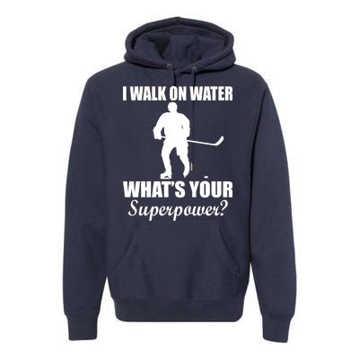 I Walk On Ice What's Your Superpower Premium Hoodie