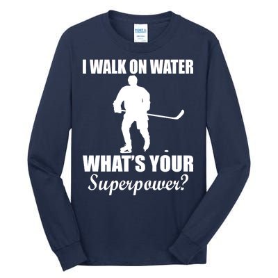 I Walk On Ice What's Your Superpower Tall Long Sleeve T-Shirt