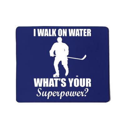 I Walk On Ice What's Your Superpower Mousepad