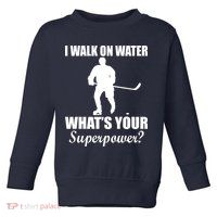 I Walk On Ice What's Your Superpower Toddler Sweatshirt