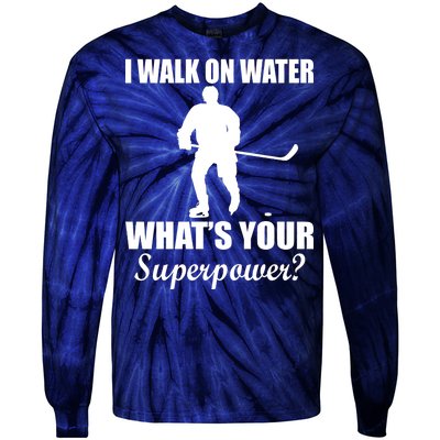 I Walk On Ice What's Your Superpower Tie-Dye Long Sleeve Shirt