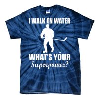 I Walk On Ice What's Your Superpower Tie-Dye T-Shirt