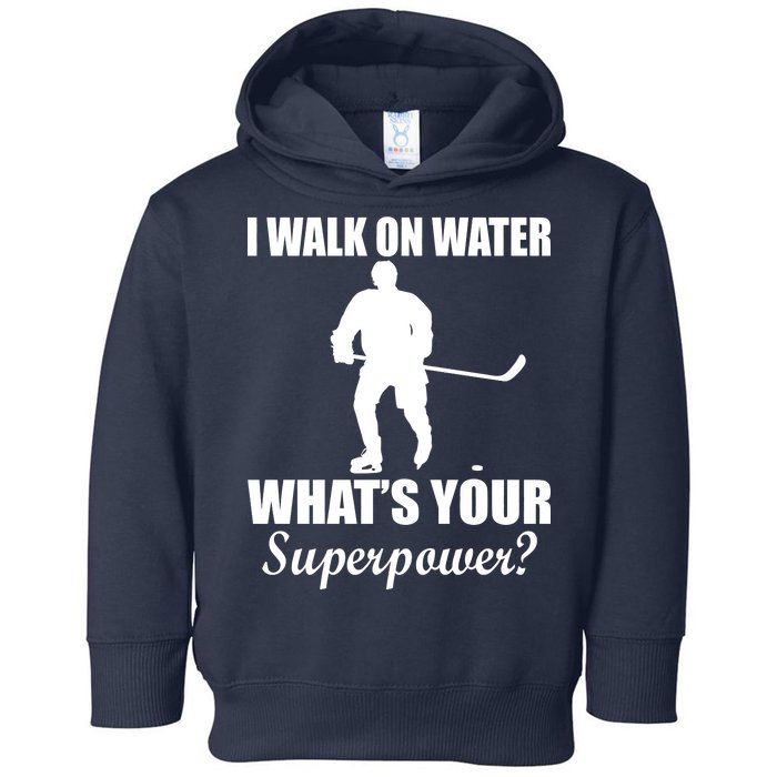 I Walk On Ice What's Your Superpower Toddler Hoodie