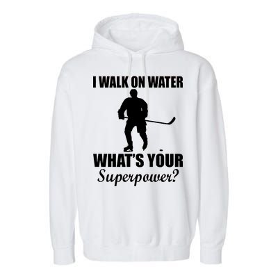 I Walk On Ice What's Your Superpower Garment-Dyed Fleece Hoodie