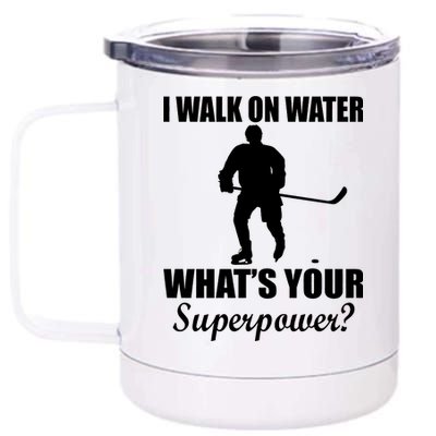 I Walk On Ice What's Your Superpower 12 oz Stainless Steel Tumbler Cup