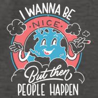I Wanna Be Nice But Then People Happen Vector Backpack