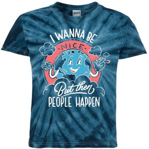 I Wanna Be Nice But Then People Happen Kids Tie-Dye T-Shirt