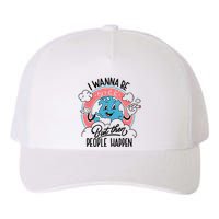 I Wanna Be Nice But Then People Happen Yupoong Adult 5-Panel Trucker Hat