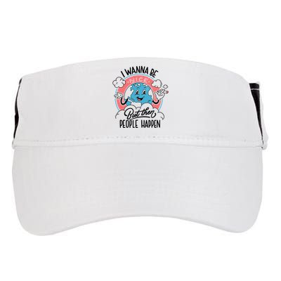 I Wanna Be Nice But Then People Happen Adult Drive Performance Visor