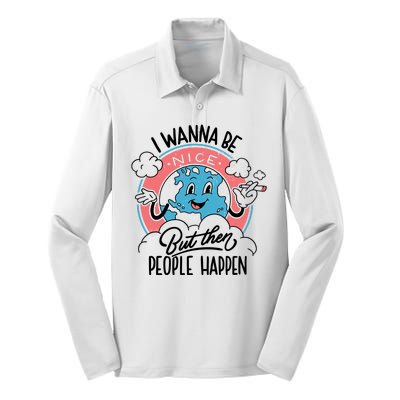 I Wanna Be Nice But Then People Happen Silk Touch Performance Long Sleeve Polo