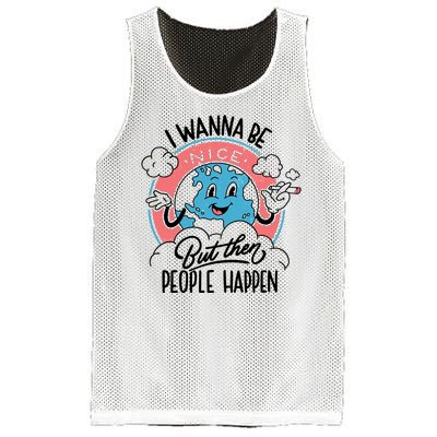 I Wanna Be Nice But Then People Happen Mesh Reversible Basketball Jersey Tank