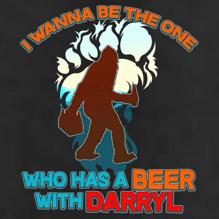 I Wanna Be the One Who Has a Beer With Darryl Funny Bigfoot Cool Comfort Performance Bucket Hat