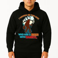 I Wanna Be the One Who Has a Beer With Darryl Funny Bigfoot Hoodie